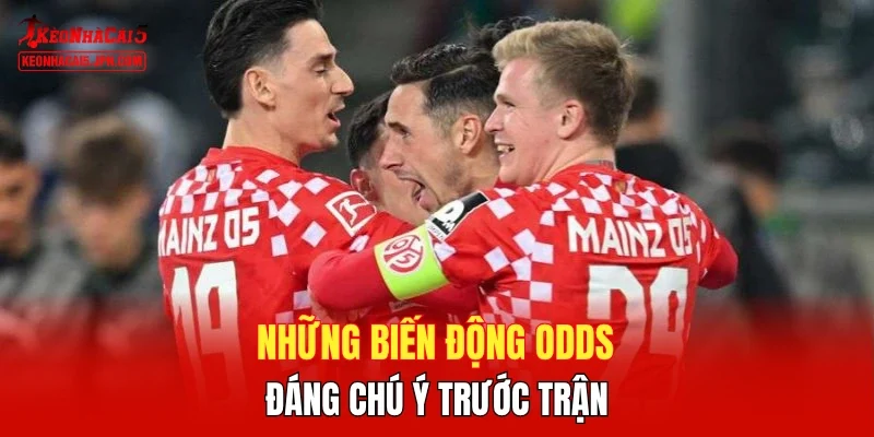 Những biến động Odds đáng chú ý trước trận