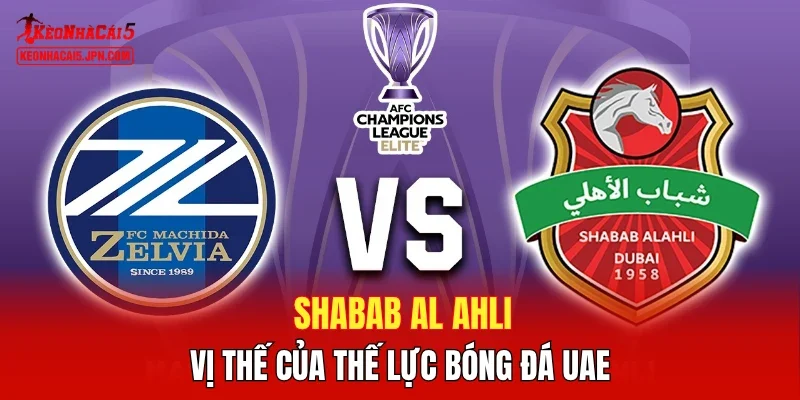 Shabab Al Ahli - Vị thế của thế lực bóng đá UAE