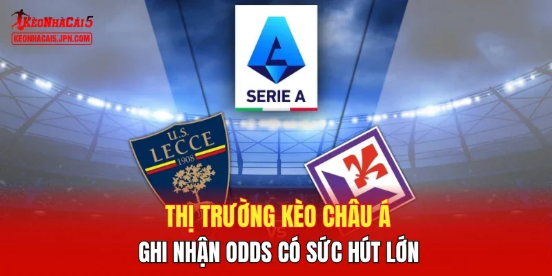 Thị trường kèo châu Á ghi nhận Odds có sức hút lớn