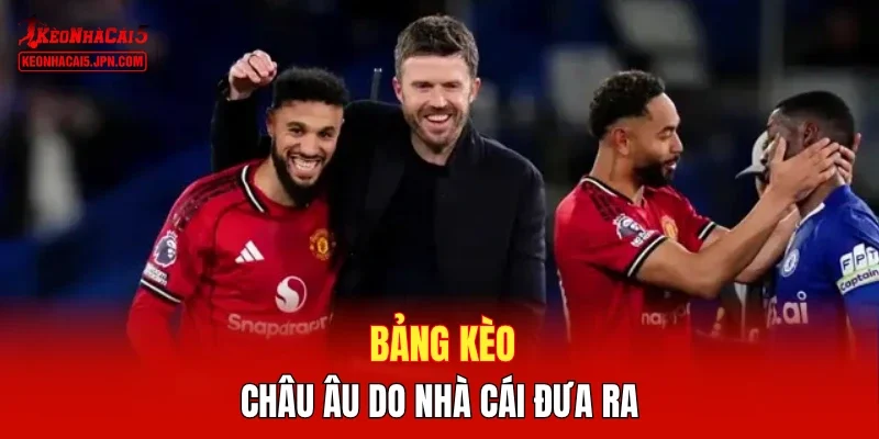 Bảng kèo châu Âu do nhà cái đưa ra