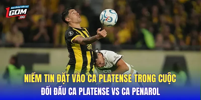 Niềm tin đặt vào CA Platense trong cuộc đối đầu CA Platense vs CA Penarol