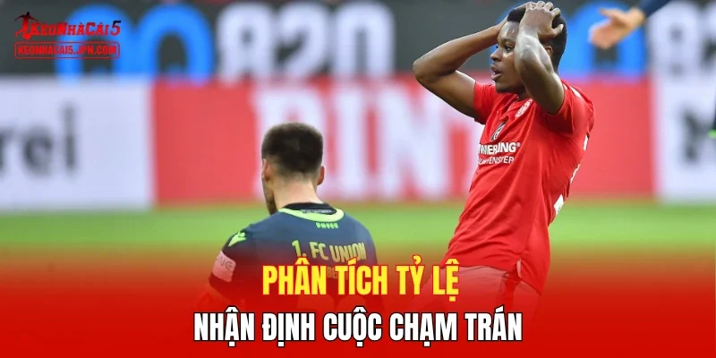 Phân tích tỷ lệ, nhận định cuộc chạm trán