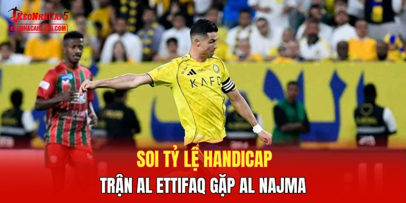 Phân tích tỷ lệ, soi kèo Al Ettifaq vs Al Najma