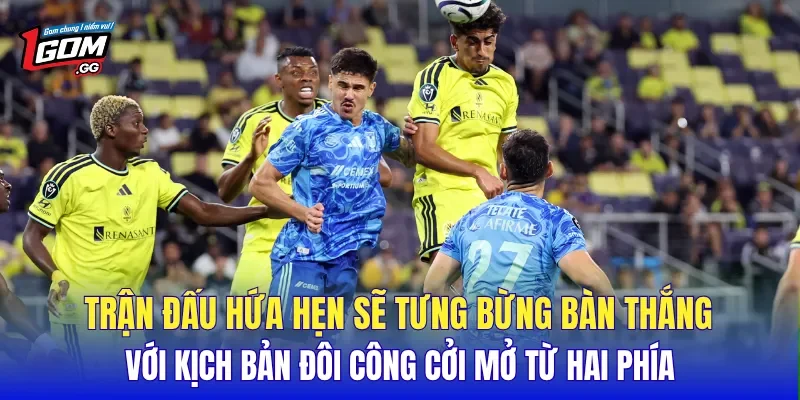 Trận đấu hứa hẹn sẽ tưng bừng bàn thắng với kịch bản đôi công cởi mở từ hai phía