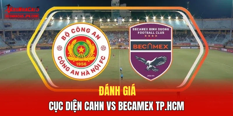 Đánh giá cục diện CAHN vs Becamex TP.HCM