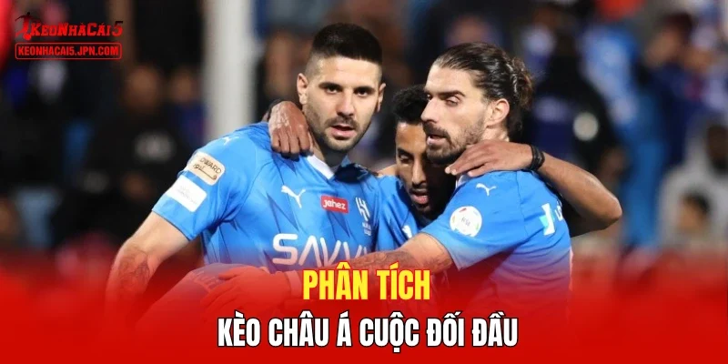 Phân tích kèo châu Á cuộc đối đầu