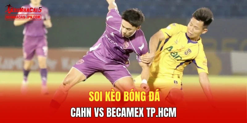Soi kèo bóng đá CAHN vs Becamex TP.HCM