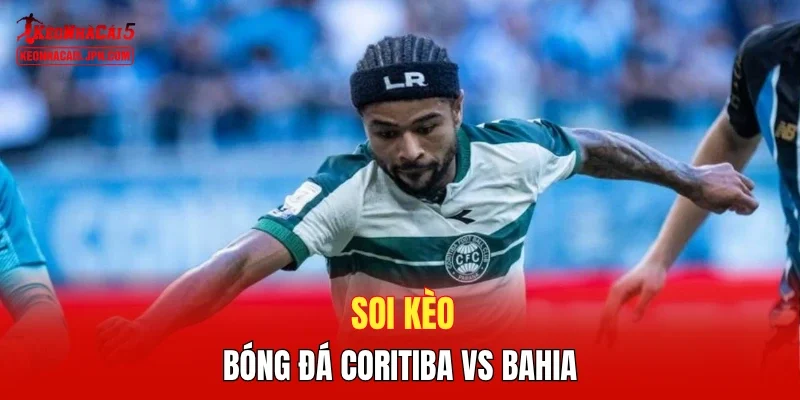 Soi kèo bóng đá Coritiba vs Bahia