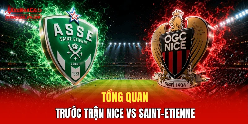 Tổng quan trước trận Nice vs Saint-Etienne