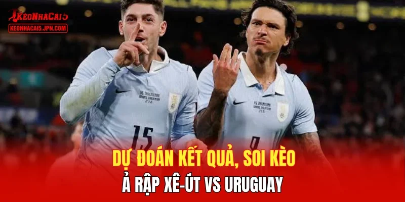 Dự đoán kết quả, soi kèo Ả Rập Xê-út vs Uruguay