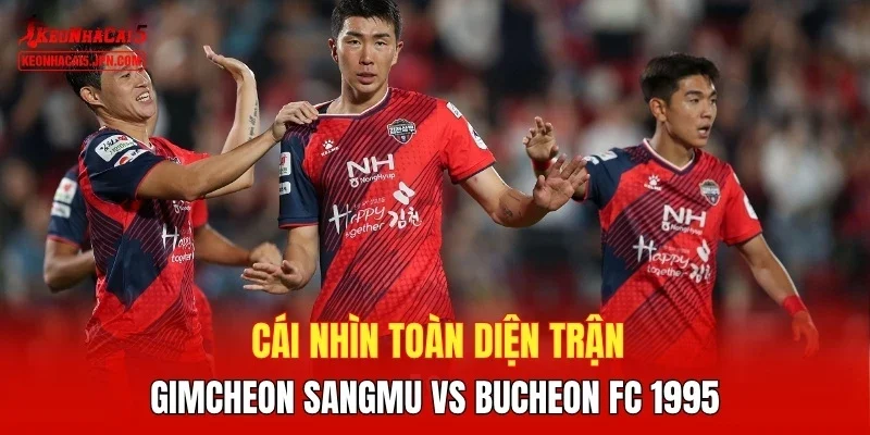 Cái nhìn toàn diện trận Gimcheon Sangmu vs Bucheon FC 1995