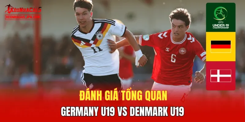 Đánh giá tổng quan Germany U19 vs Denmark U19