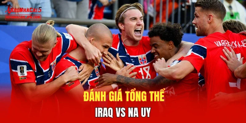 Đánh giá tổng thể Iraq vs Na Uy