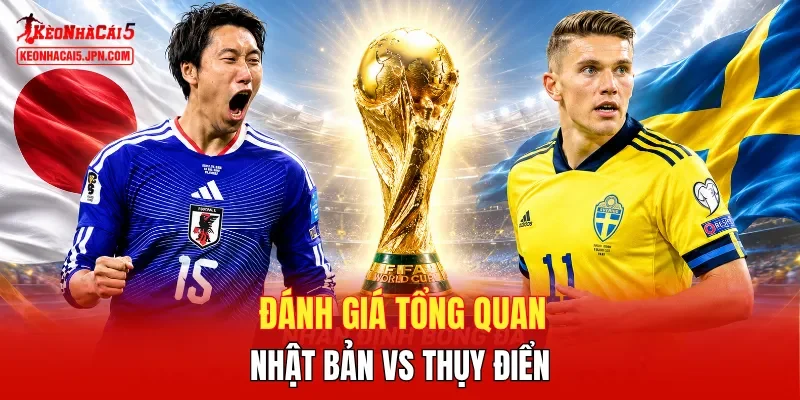 Đánh giá tổng quan Nhật Bản vs Thụy Điển