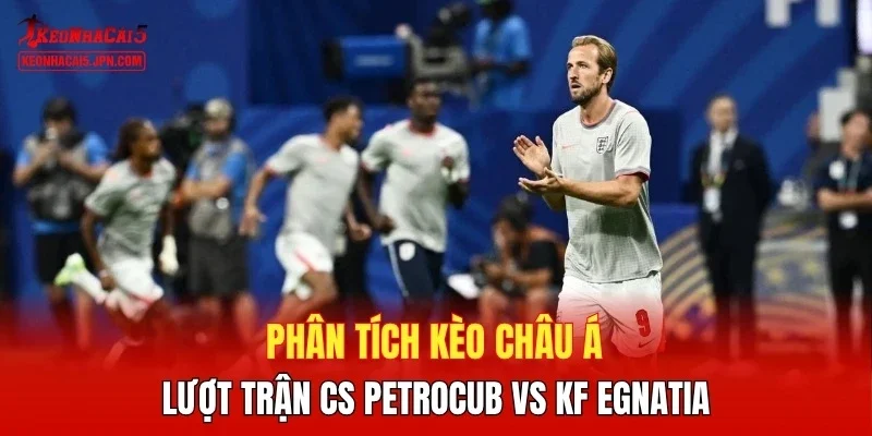 Phân tích kèo châu Á lượt trận CS Petrocub vs KF Egnatia