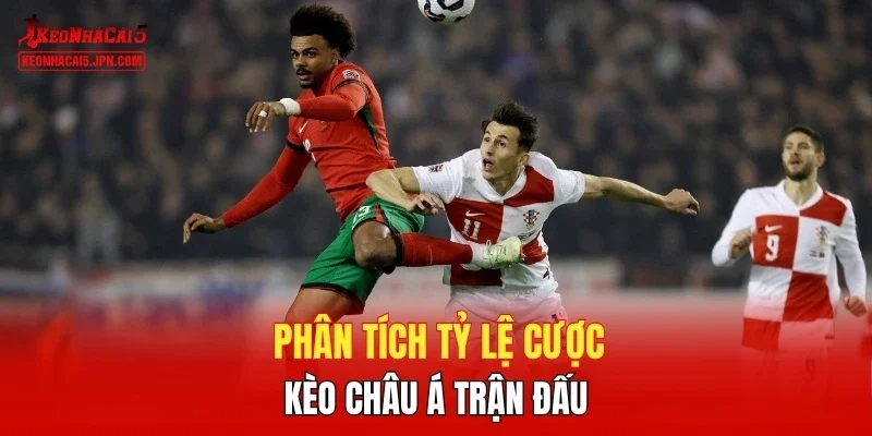 Phân tích tỷ lệ cược kèo châu Á trận đấu