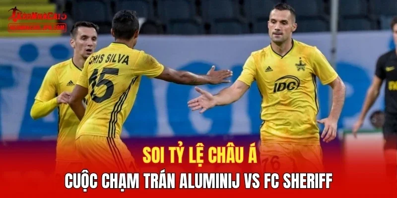 Soi tỷ lệ châu Á cuộc chạm trán Aluminij vs FC Sheriff