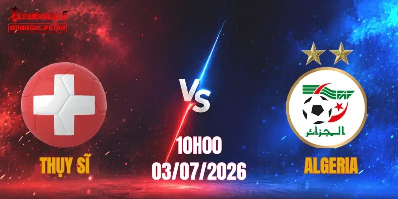 Thụy Sĩ Vs Algeria