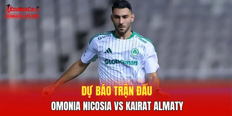 Dự báo trận đấu Omonia Nicosia vs Kairat Almaty