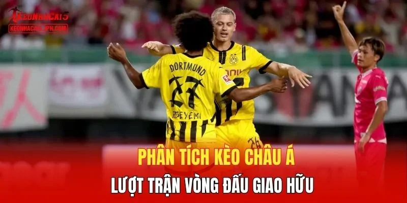 Phân tích kèo châu Á lượt trận vòng đấu giao hữu