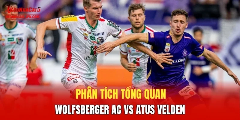 Phân tích tổng quan Wolfsberger AC vs Atus Velden
