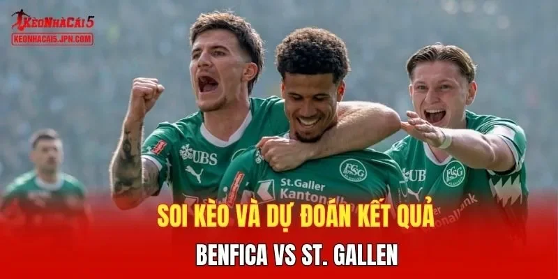 Soi kèo và dự đoán kết quả Benfica vs St. Gallen