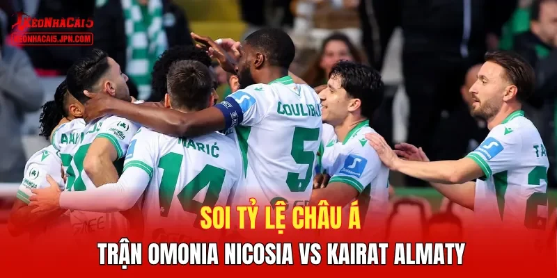 Soi tỷ lệ châu Á trận Omonia Nicosia vs Kairat Almaty